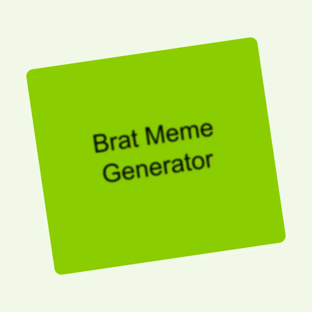 Brat Meme Generator